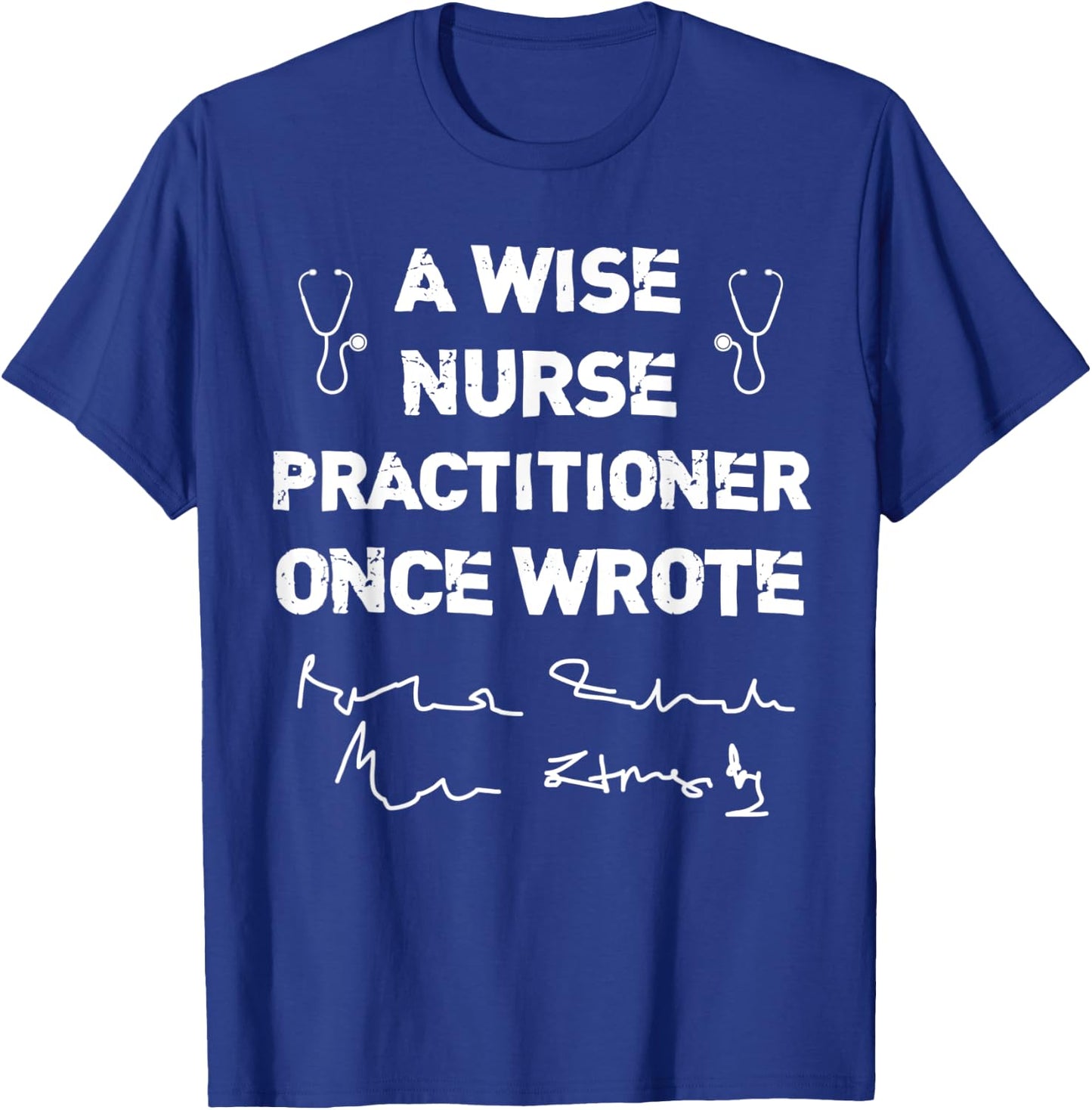A Wise Nurse Practitioner Once Wrote NP's Handwriting Humor T-Shirt - T-Shirt | Royal