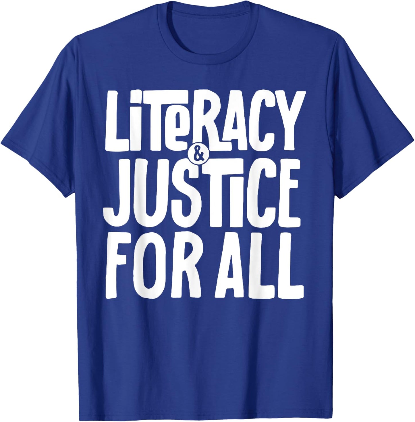 Literacy And Justice For All T-Shirt - T-Shirt | Royal