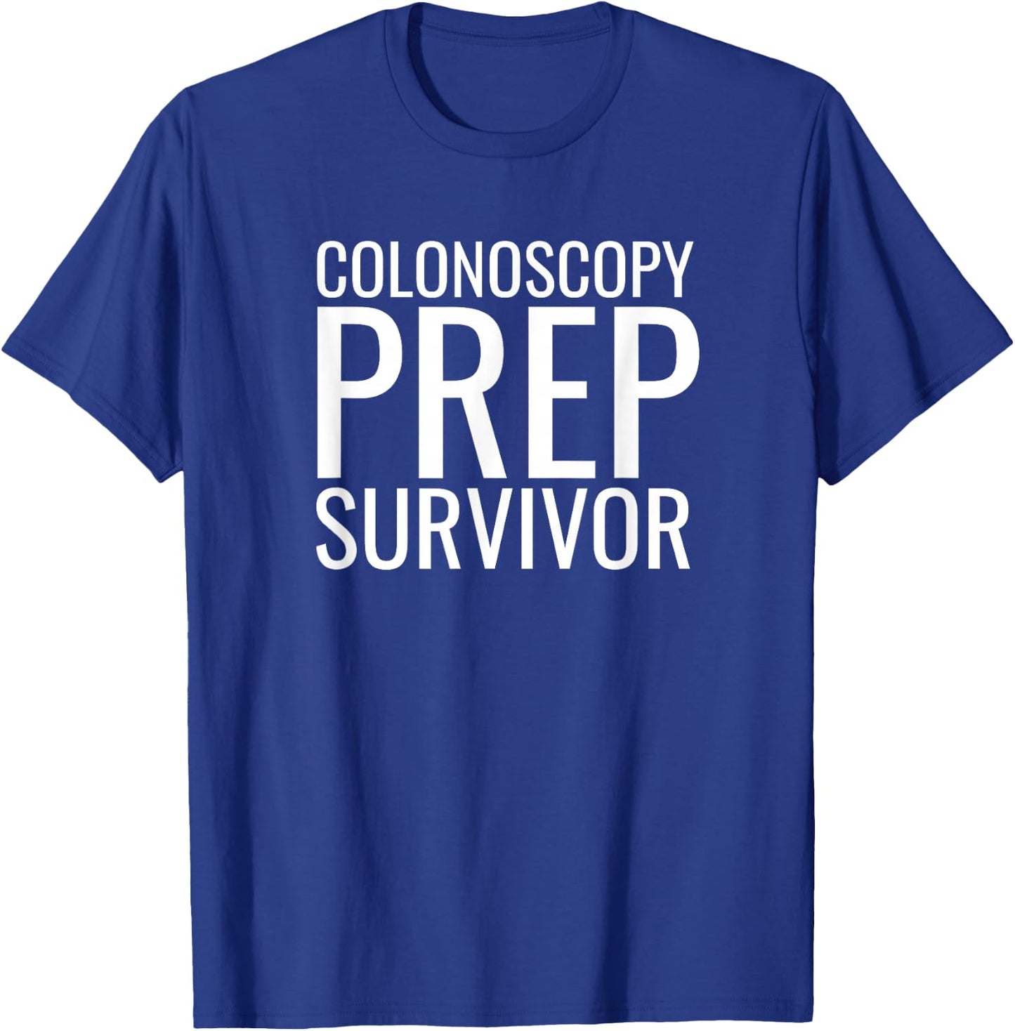 Colon Drink Prep Survivor GI Endoscopy Colonoscopy Joke T-Shirt - T-Shirt | Royal