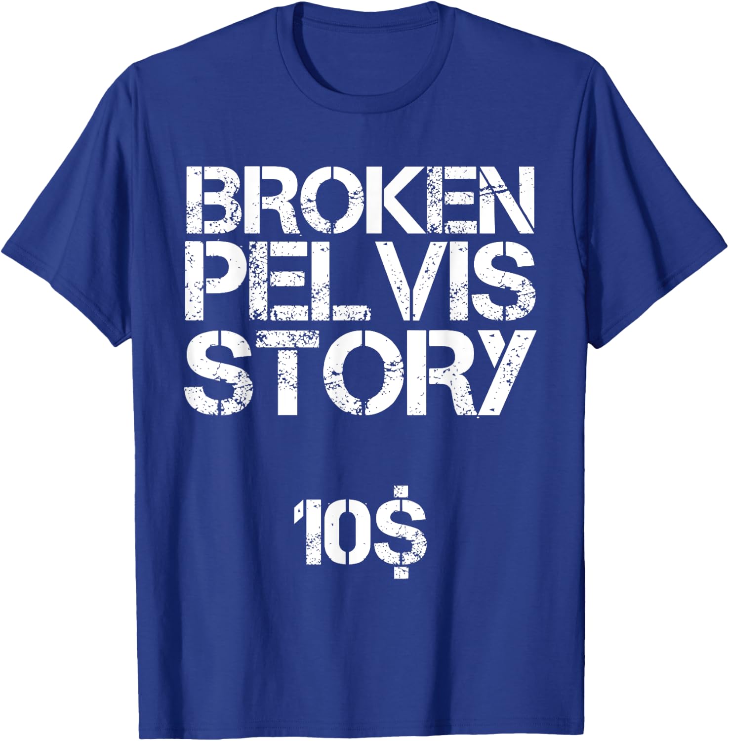Funny Fractured Pelvis Support Broken Pelvis T-Shirt - T-Shirt | Royal