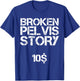 Funny Fractured Pelvis Support Broken Pelvis T-Shirt - T-Shirt | Royal