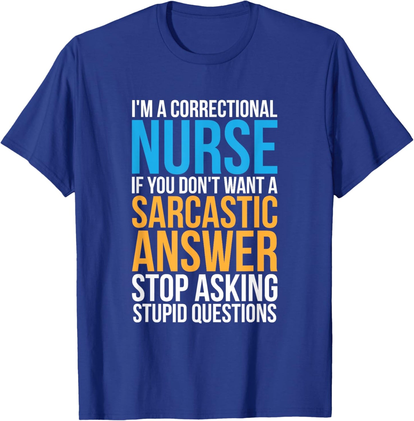 Corrections Nurse Prison Inmates Jail Correctional Nursing T-Shirt - T-Shirt | Royal