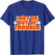 Funny Trouble Matching Set Friends I Get Us out of Trouble T-Shirt - T-Shirt | Royal