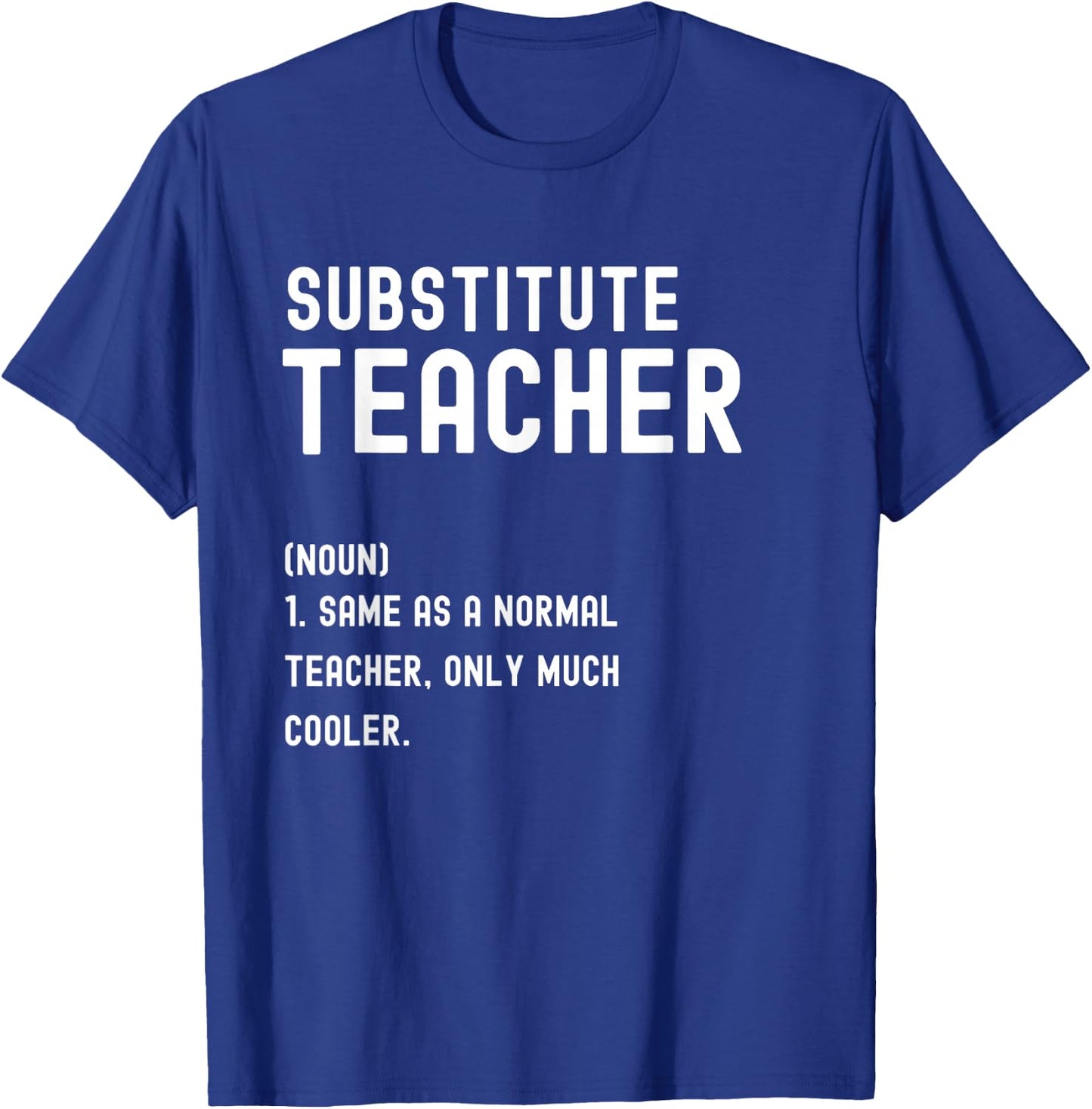 Substitute Teacher Definition Shirt First Day of School T-Shirt - T-Shirt | Royal