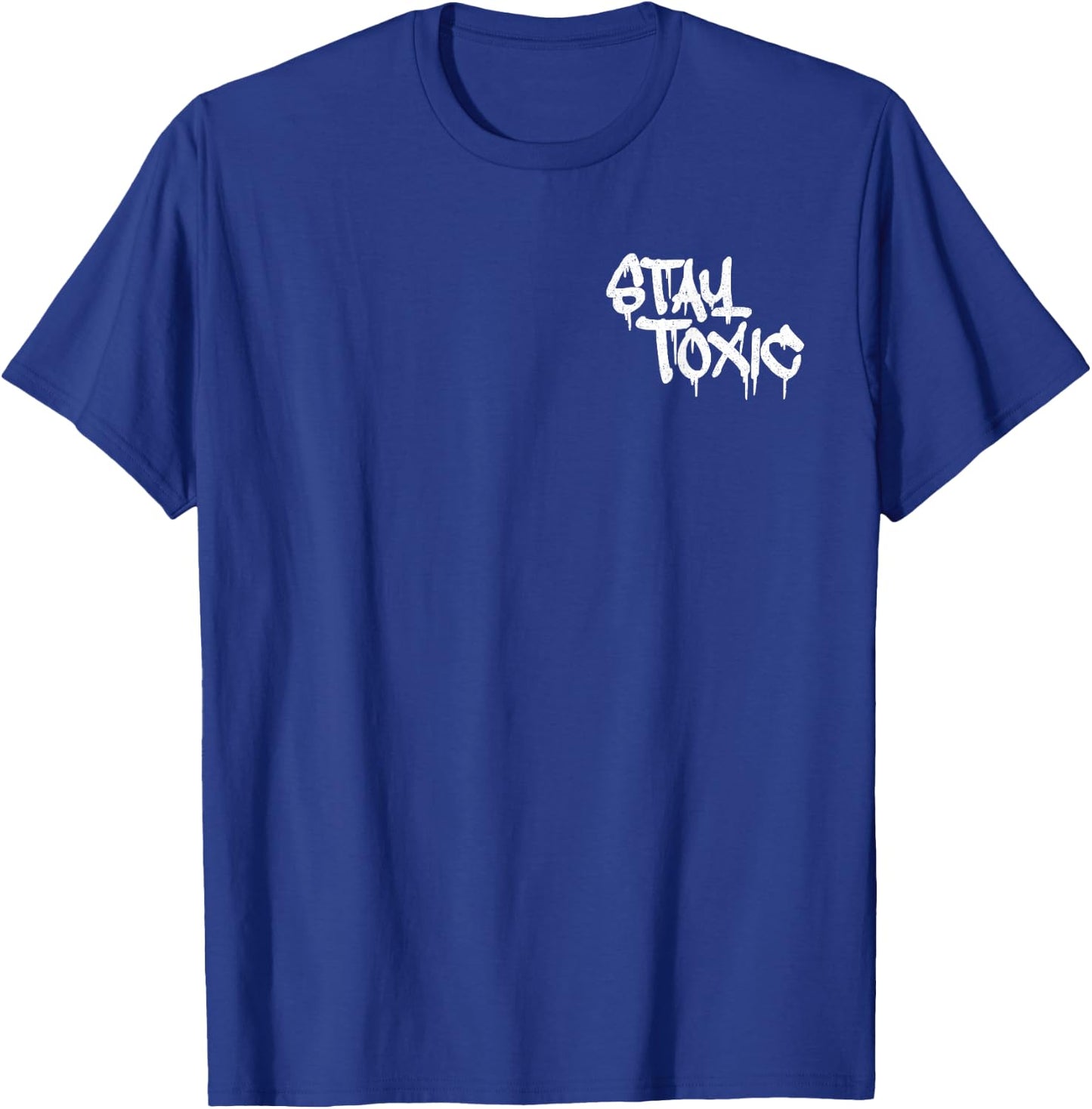 Stay Toxic Grafitti Style T-Shirt - T-Shirt | Royal