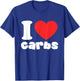 I Love Carbs T-Shirt - T-Shirt | Royal
