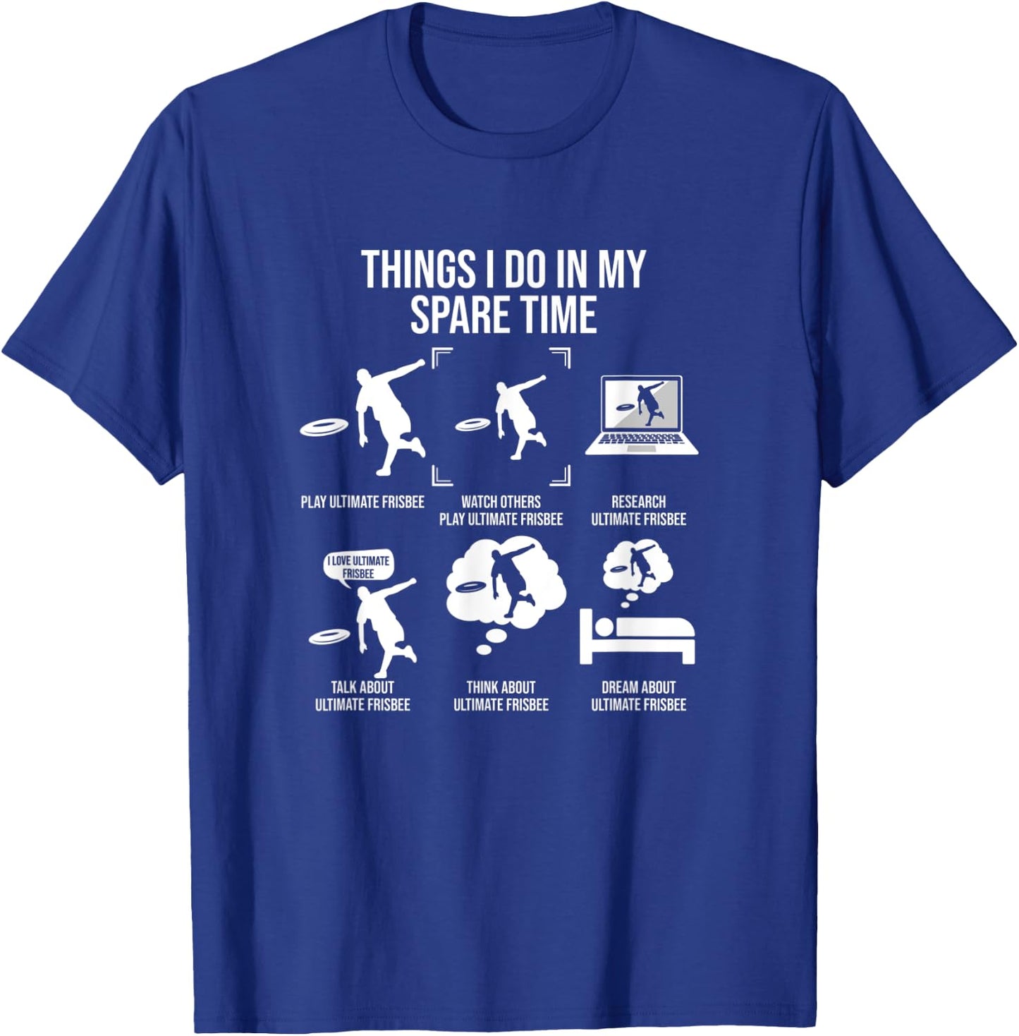 Things I Do In My Spare Time, Funny Ultimate Frisbee T-Shirt - T-Shirt | Royal