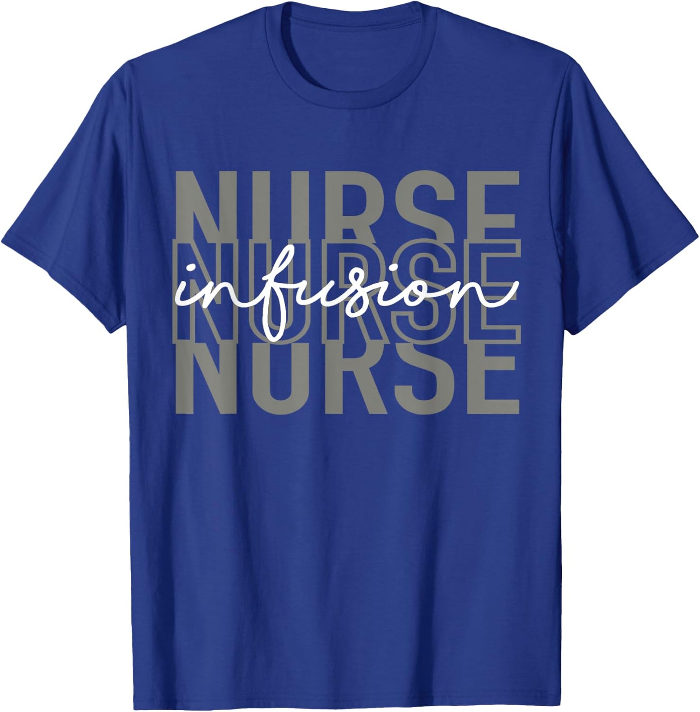 Infusion Nurse Intravenous IV Therapy Oncology Nurse Funny T-Shirt - T-Shirt | Royal