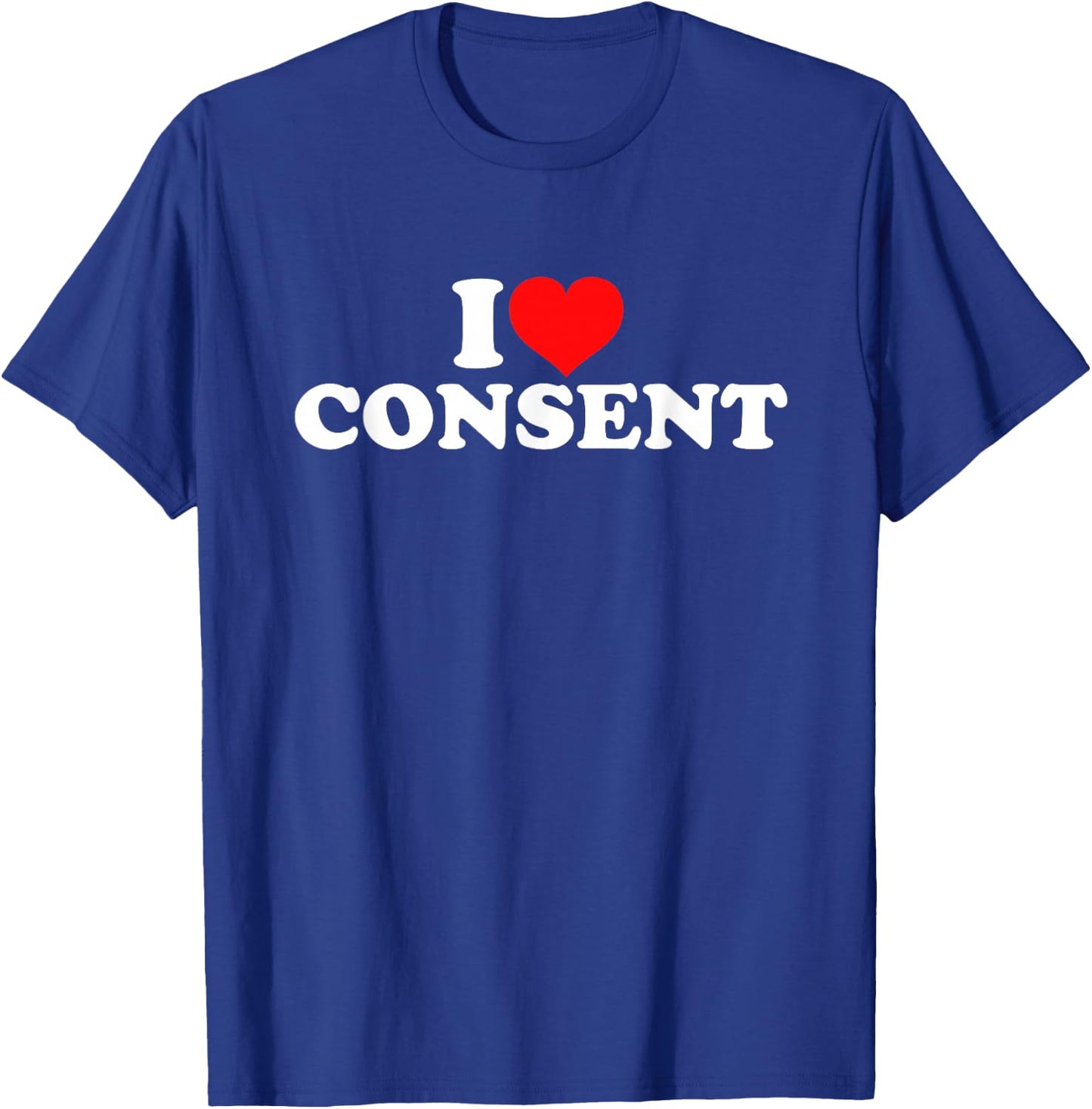 I Love Consent T-Shirt - T-Shirt | Royal