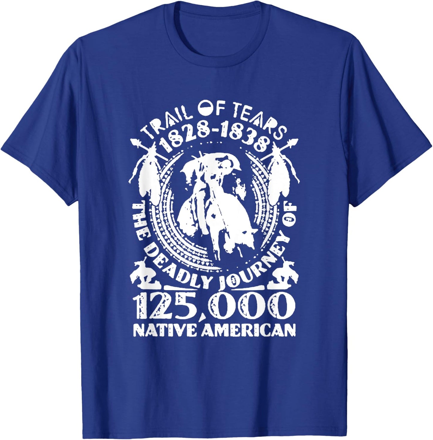 Trail Of Tears The Deadly Journey Of Native American T-Shirt - T-Shirt | Royal