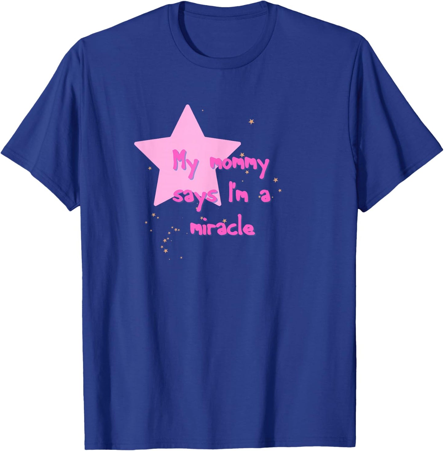 Matilda My Mommy Says I'm A Miracle Pink T-Shirt - T-Shirt | Royal