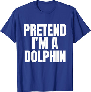 Pretend I'm A Dolphin Funny Lazy Costume T-Shirt - T-Shirt | Royal