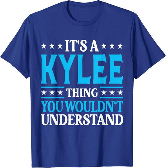 It's A Kylee Thing Wouldn't Understand Girl Name Kylee T-Shirt - T-Shirt | Royal