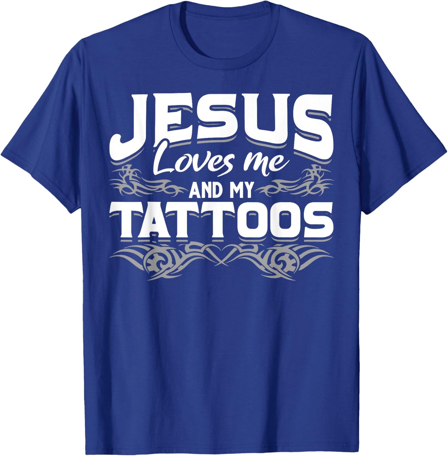 Christian Tattooist Tatted Jesus Loves Me And My Tattoos T-Shirt - T-Shirt | Royal