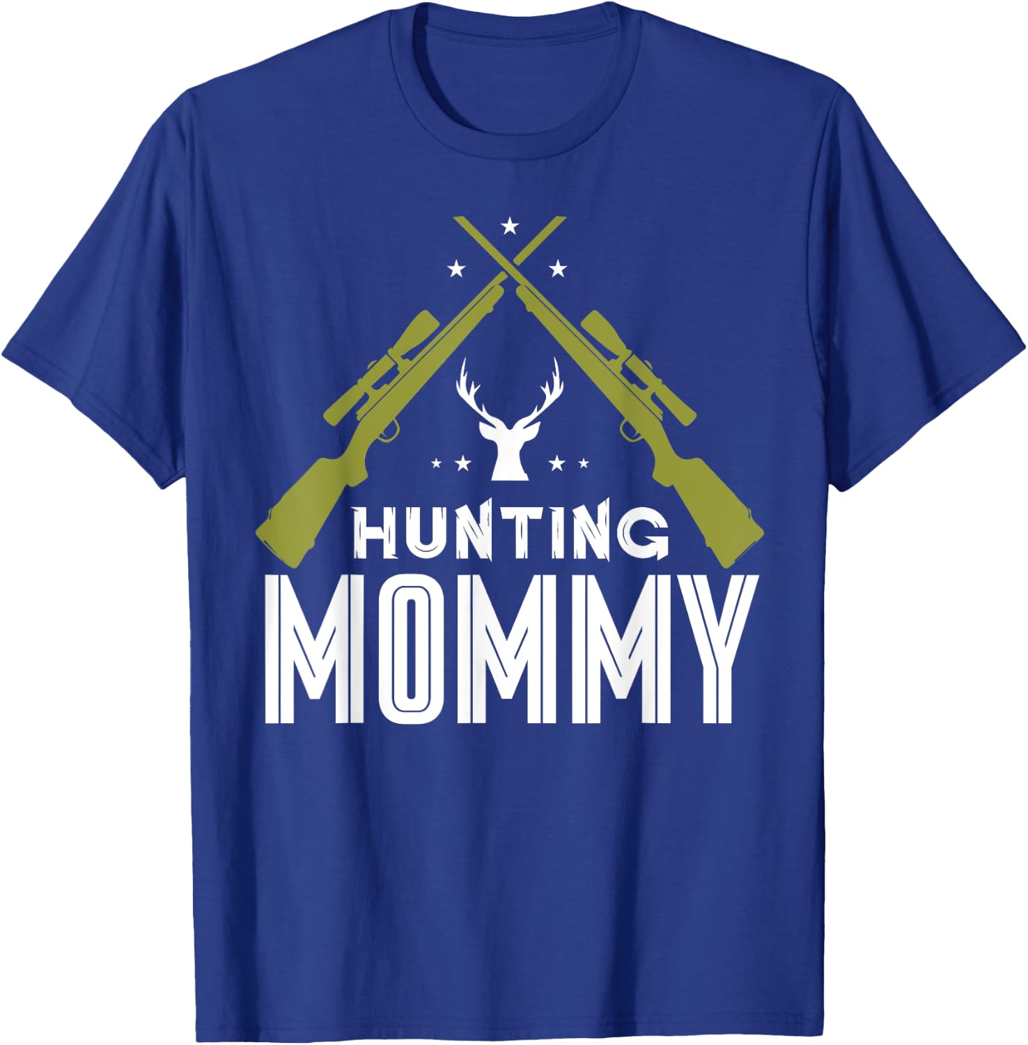 Hunting Mommy Deer Hunter Hunt Hunters Mom Mother Mama T-Shirt - T-Shirt | Royal