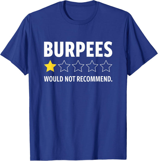 Gym Funny Fitness Burpees Bodybuilding Weightlifting Workout T-Shirt - T-Shirt | Royal