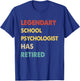 Legendary School Psychologist Has Retired T-Shirt - T-Shirt | Royal