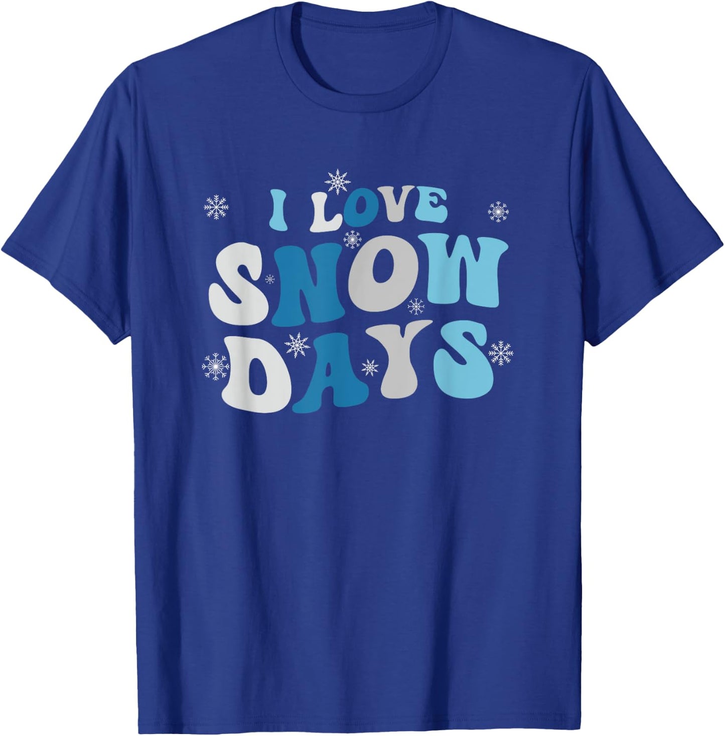 I Love Snow Days - Snow Day Supporter Snow Lover T-Shirt - T-Shirt | Royal