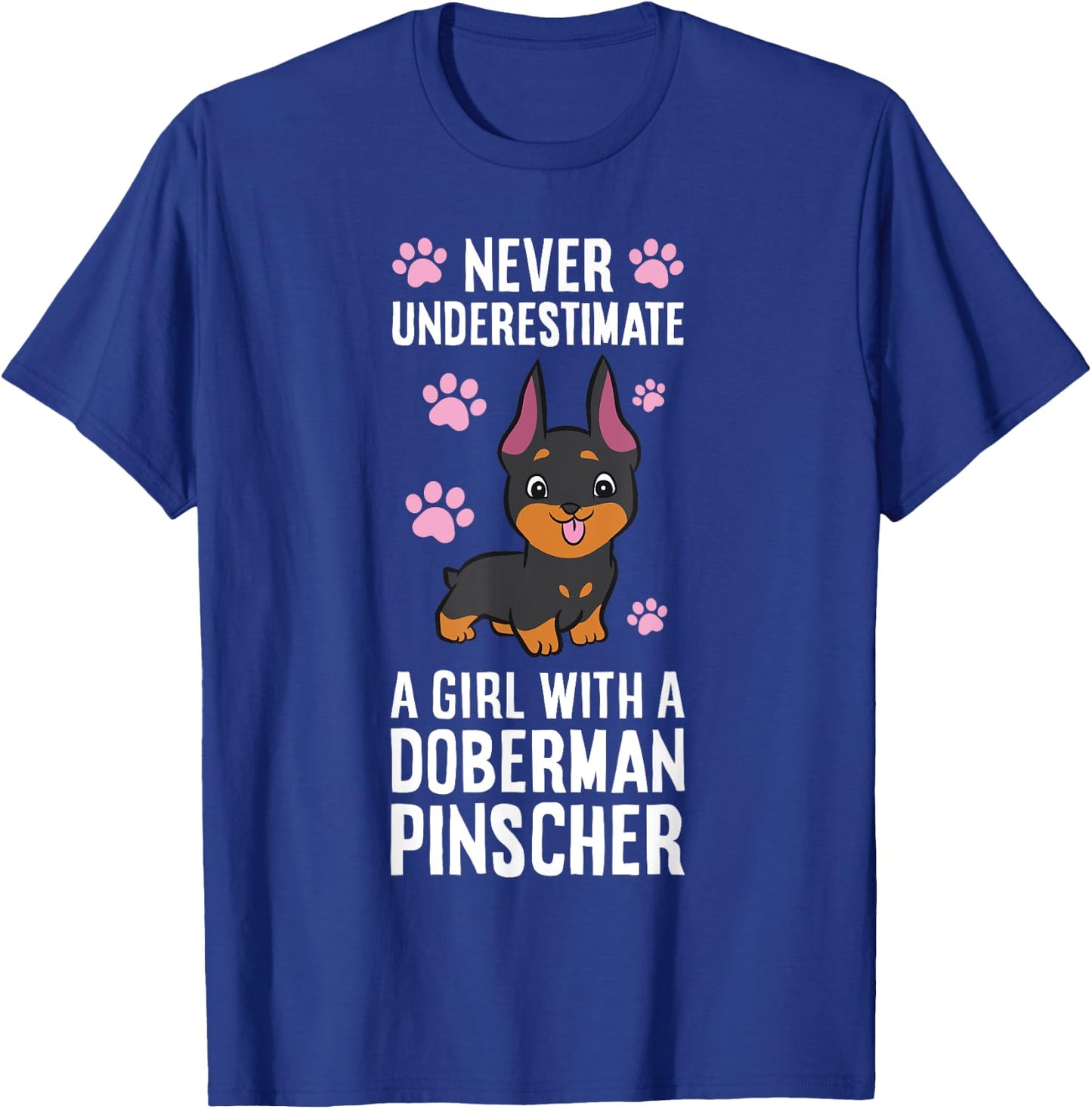 Never Underestimate A Girl With A Doberman Pinscher T-Shirt - T-Shirt | Royal