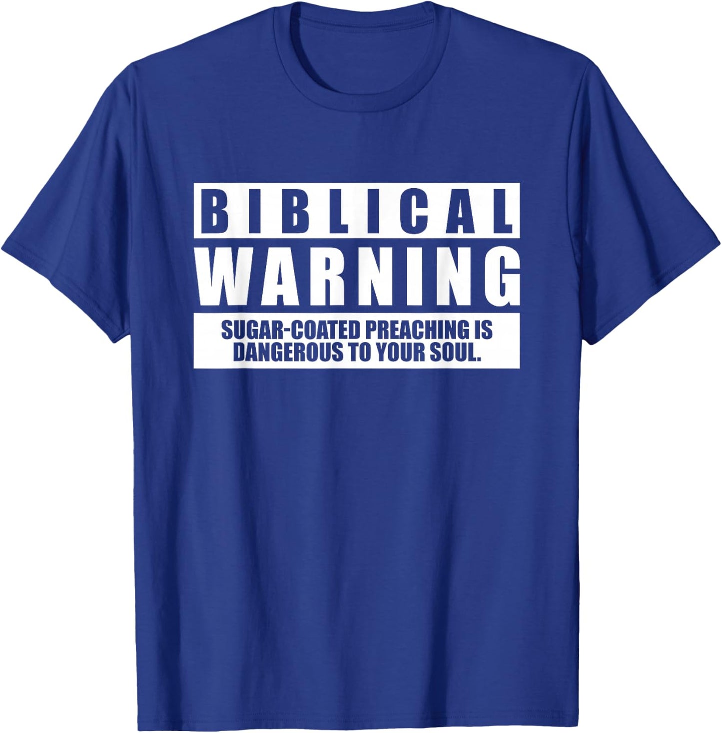 Biblical Warning Sugar Coated Preaching Is Dangerous T-Shirt - T-Shirt | Royal