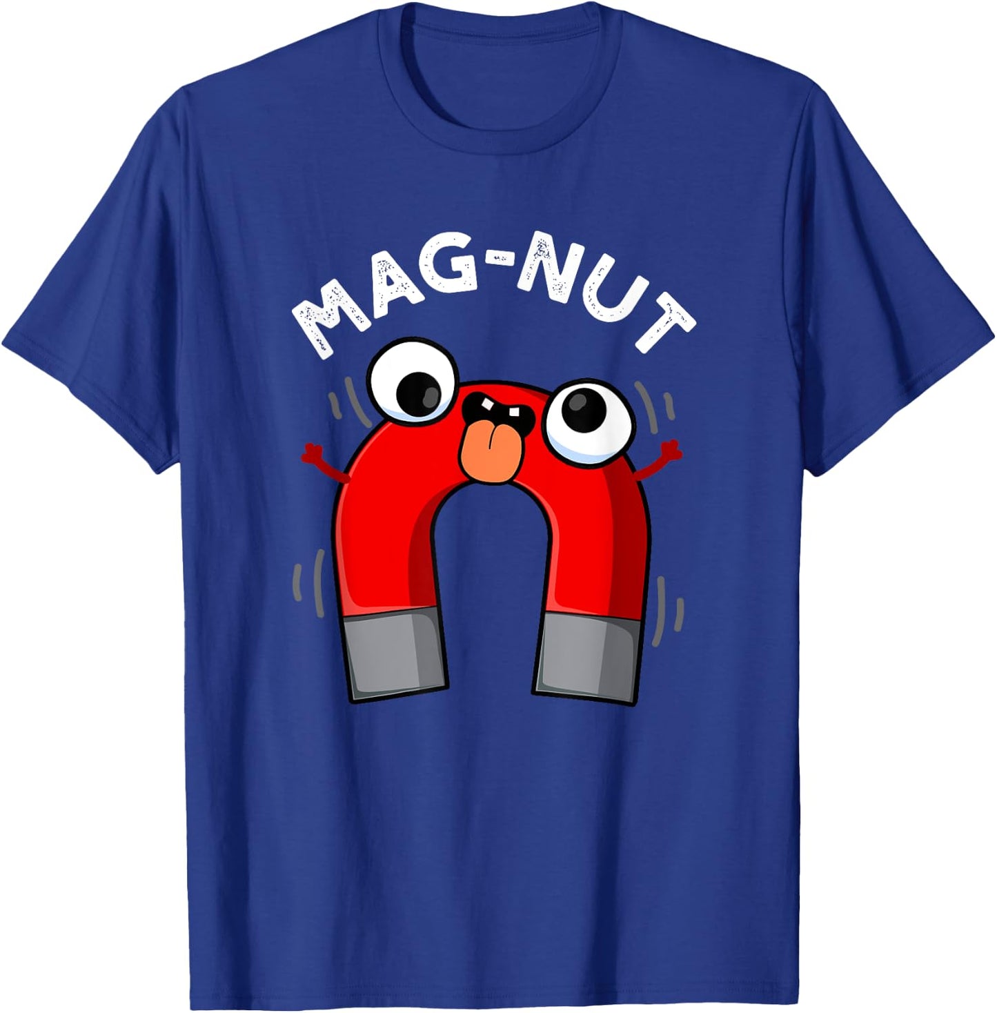 Mag-nut Funny Magnet Pun T-Shirt - T-Shirt | Royal