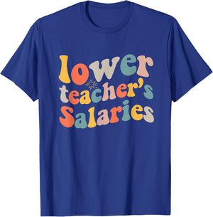 lower teacher Salaries Funny Teacher Retro vintage Women T-Shirt - T-Shirt | Royal