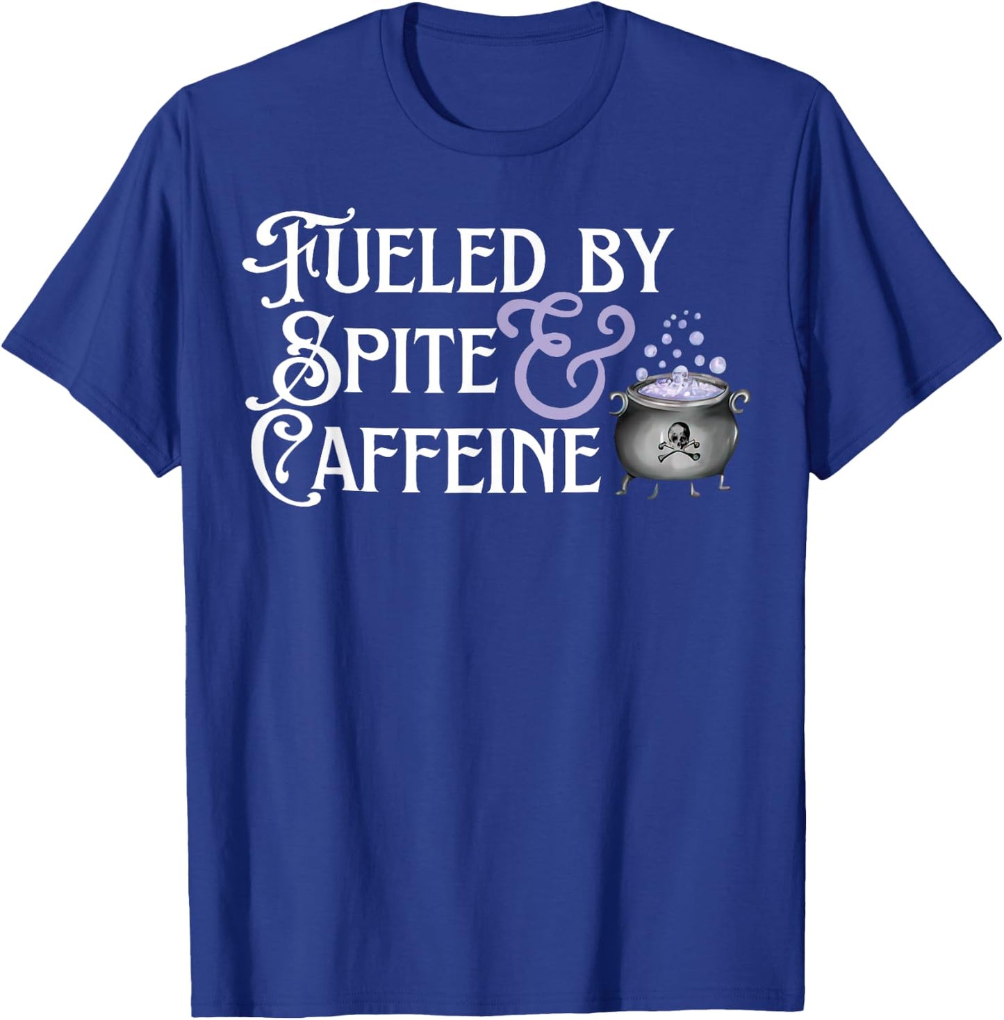 Fueled By Spite And Caffeine T-Shirt - T-Shirt | Royal
