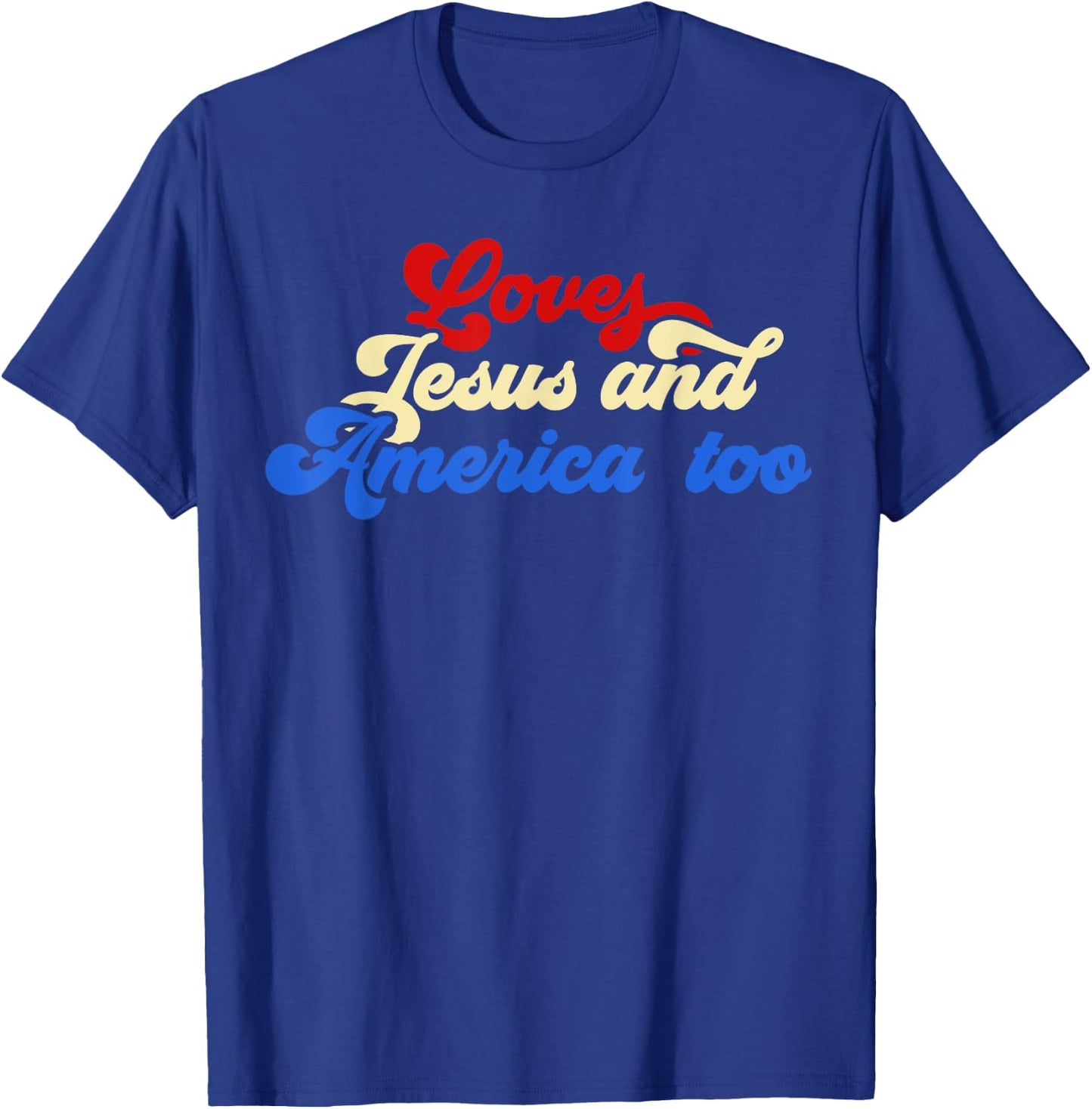 Loves Jesus and America Too God Christian 4th of July retro T-Shirt - T-Shirt | Royal
