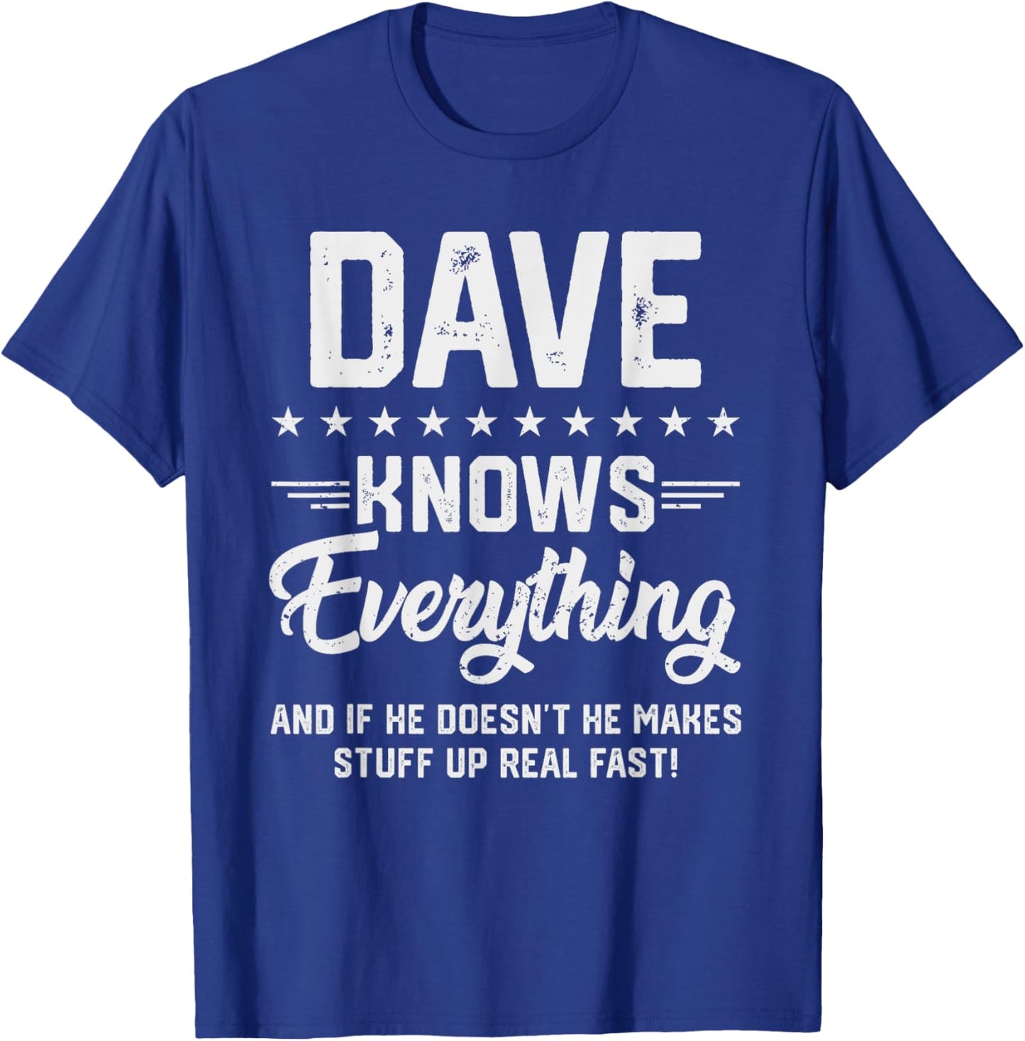 Dave Knows Everything Funny Name Personalized Jokes T-Shirt - T-Shirt | Royal