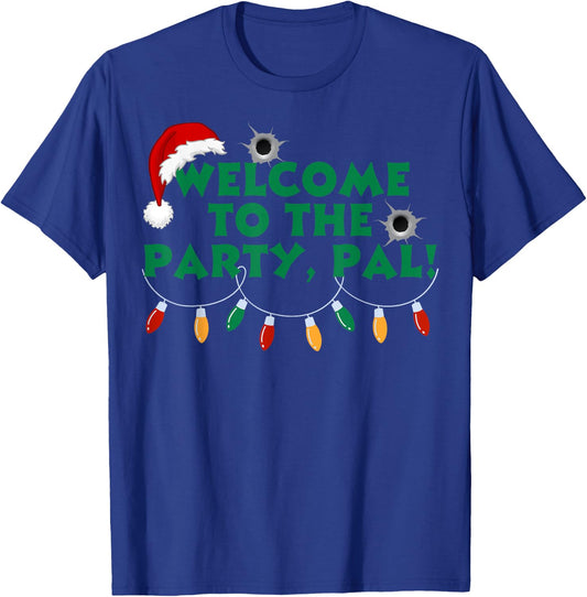 Welcome To The Party Pal Christmas Holiday Festive Party T-Shirt - T-Shirt | Royal