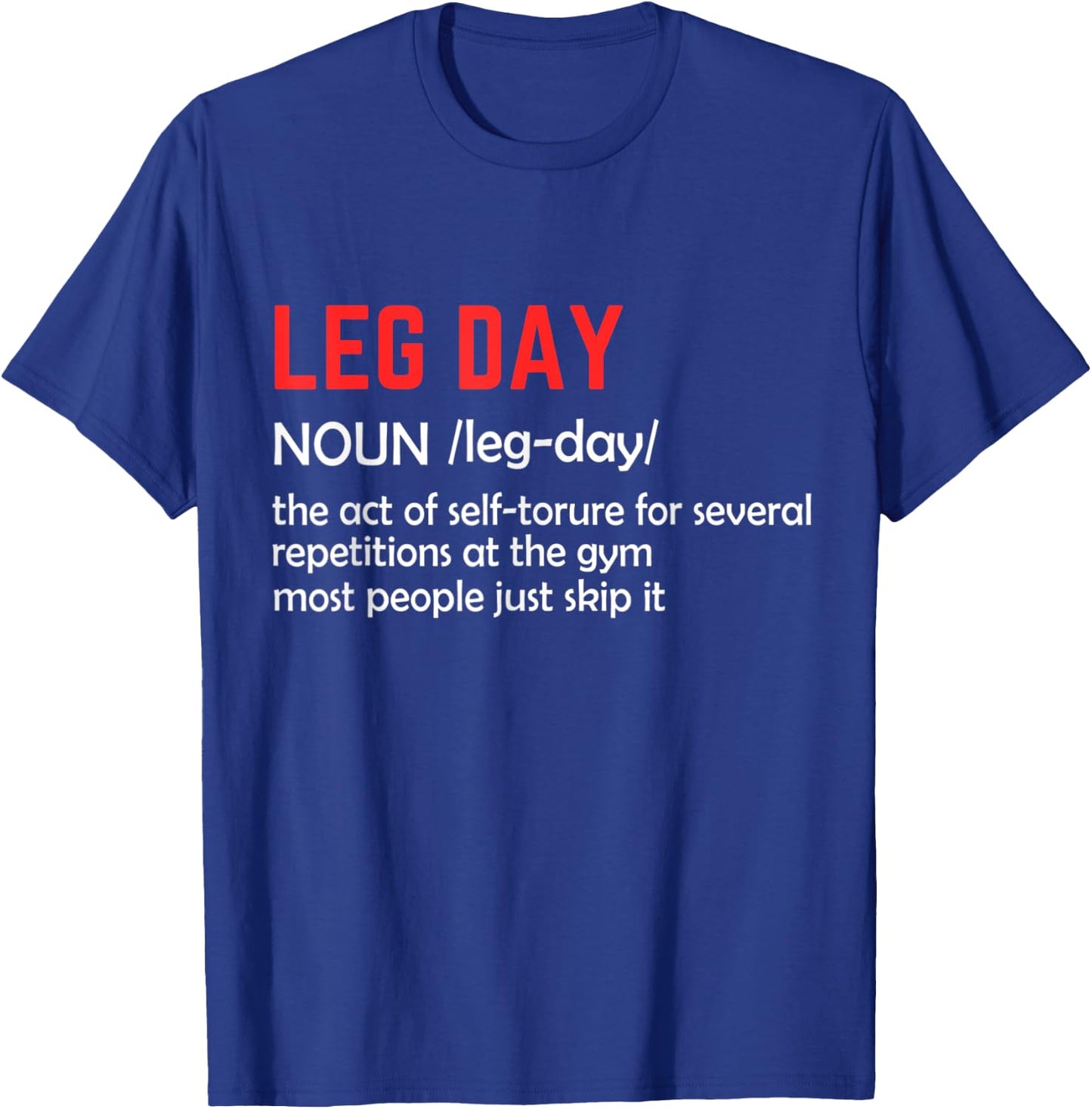 Leg Day Definition Gym Pump Cover Oversized Gym Workout T-Shirt - T-Shirt | Royal