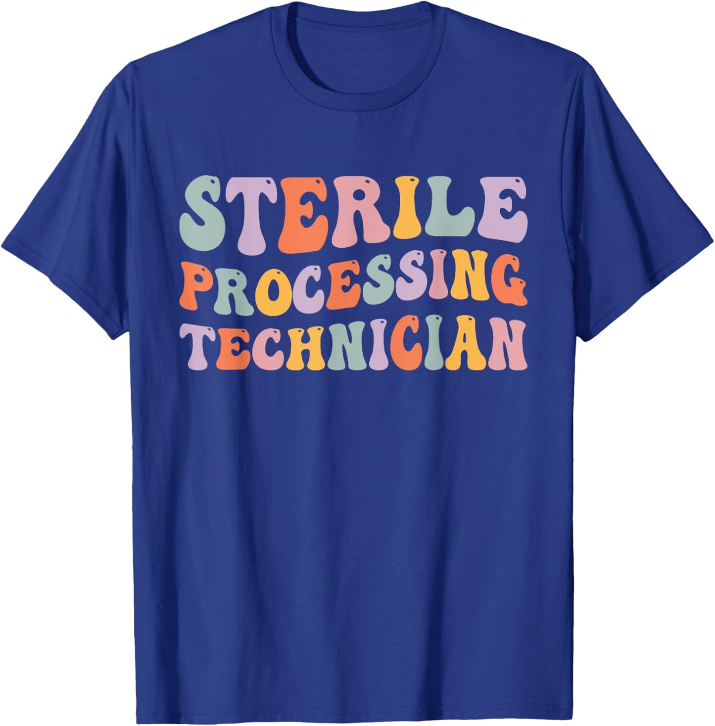 Sterile Processing Tech Sterile Processing Technician T-Shirt - T-Shirt | Royal
