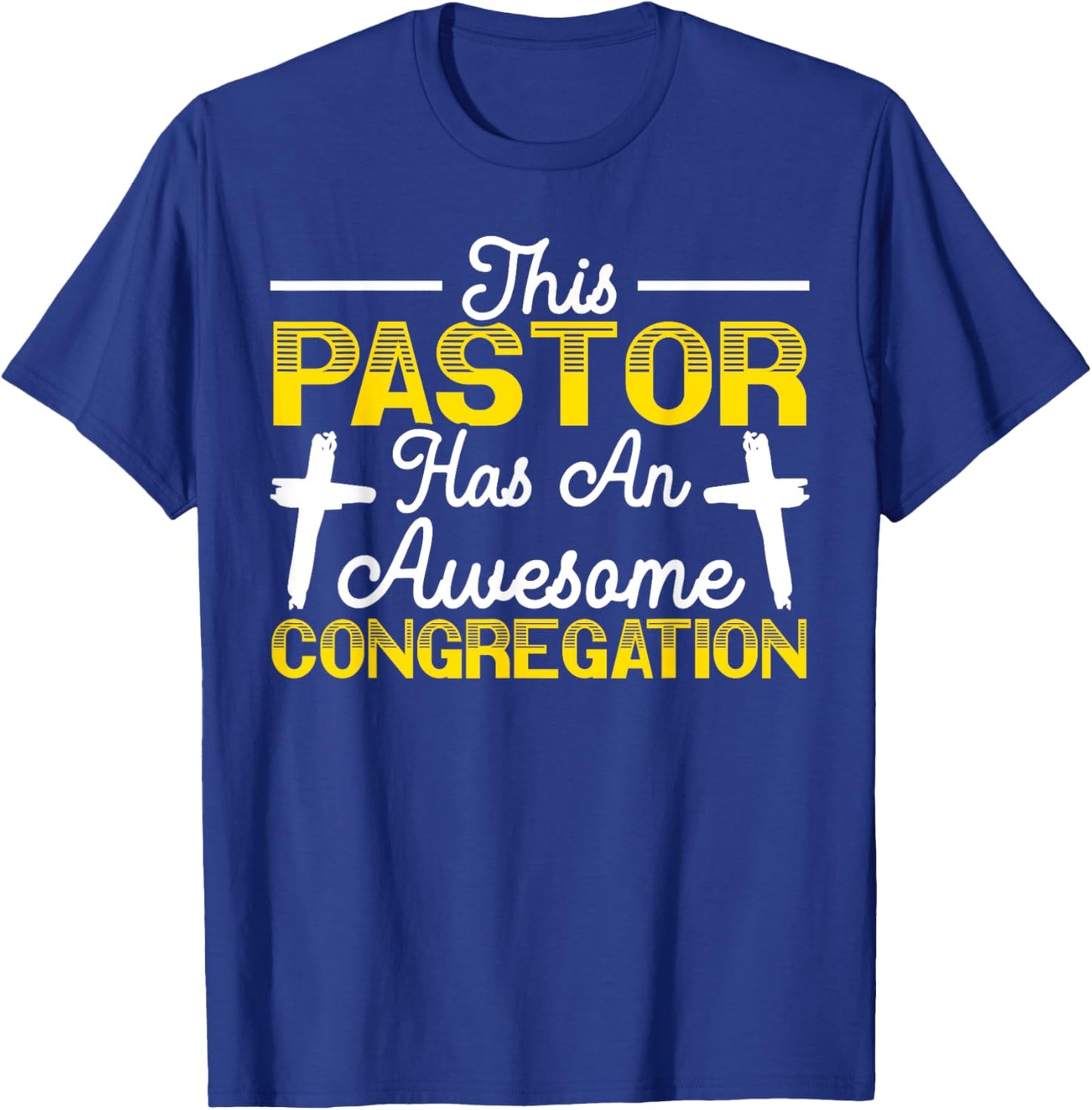 This Pastor Has An Awesome Congregation Preacher Christian T-Shirt - T-Shirt | Royal