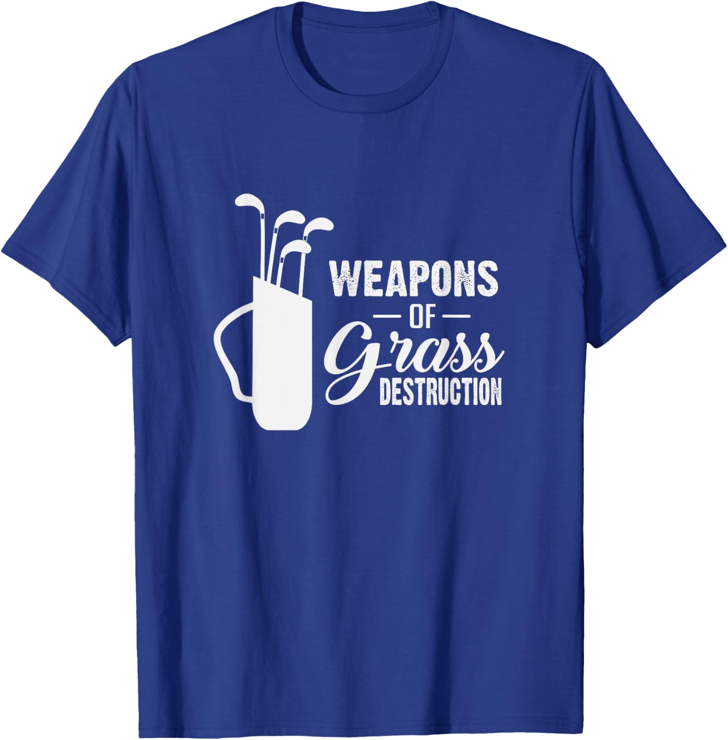 Funny Weapons Of Grass Destruction Golf Club T-Shirt - T-Shirt | Royal