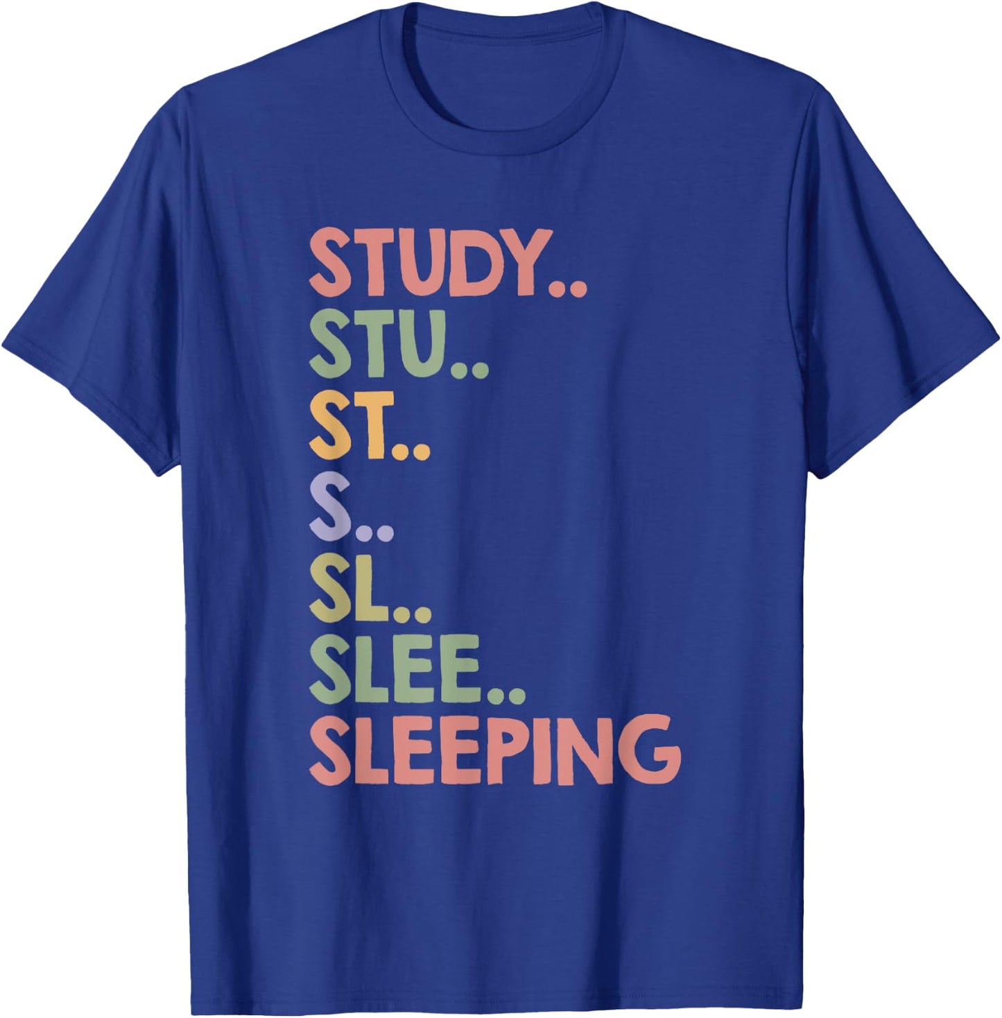 Funny College Student Study T-Shirt - T-Shirt | Royal
