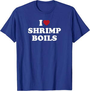 I Love Shrimp Boils, I Heart Shrimp Boils T-Shirt - T-Shirt | Royal