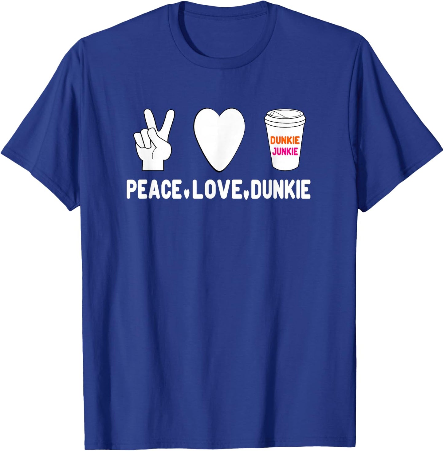 Funny Dunkie Junkie | Peace Love Dunkie Funny Coffee Saying T-Shirt - T-Shirt | Royal