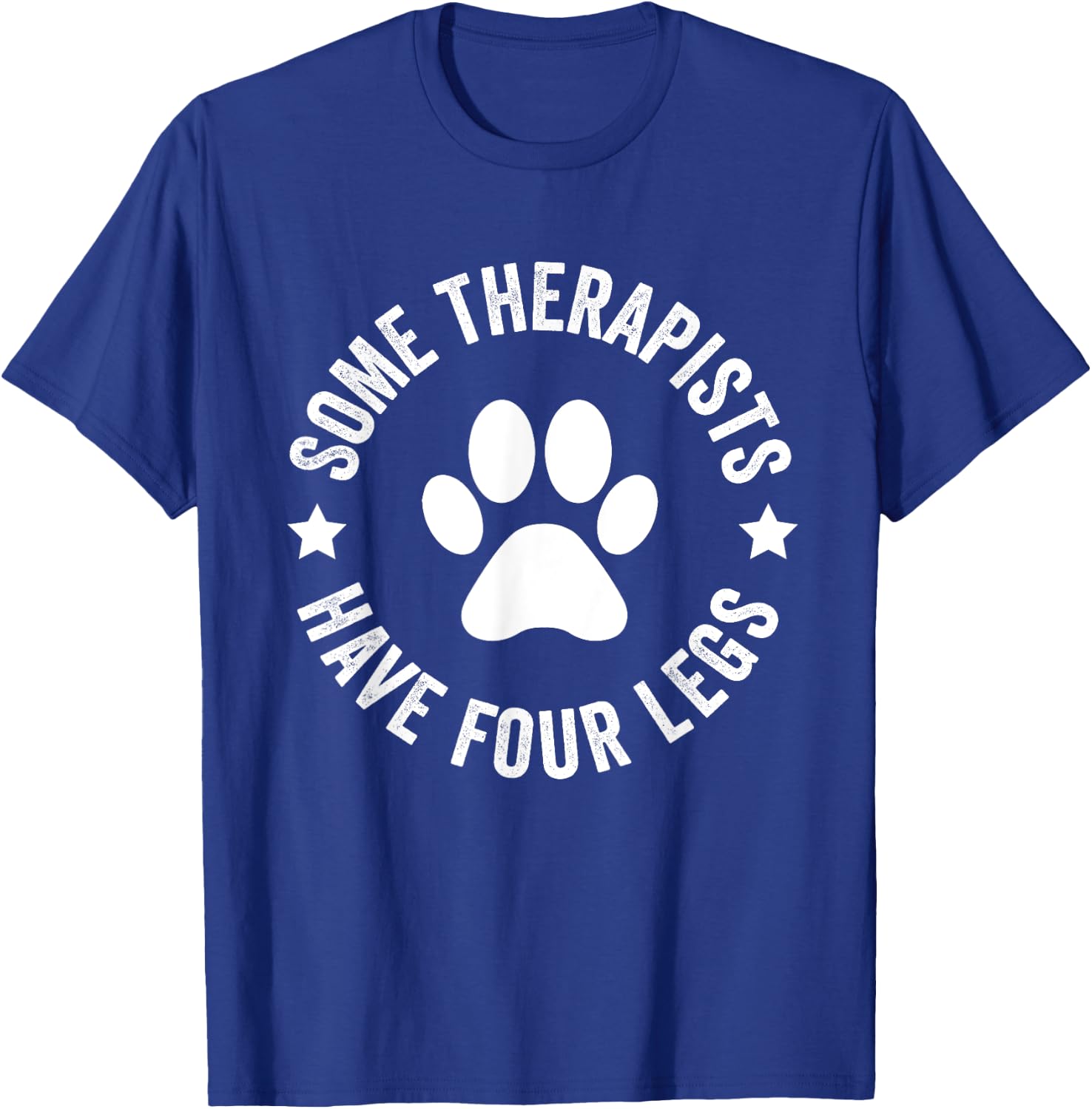 Some therapists have four legs funny Dog Paws Vintage Dogs Women Kids T-Shirt - T-Shirt | Royal