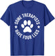 Some therapists have four legs funny Dog Paws Vintage Dogs Women Kids T-Shirt - T-Shirt | Royal
