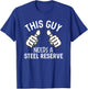 This Guy Needs A Steel Reserve Funny Beer Alcohol T-Shirt - T-Shirt | Royal
