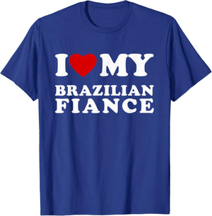 I Love My Brazilian Fiance I Heart My Brazilian Fiance T-Shirt - T-Shirt | Royal