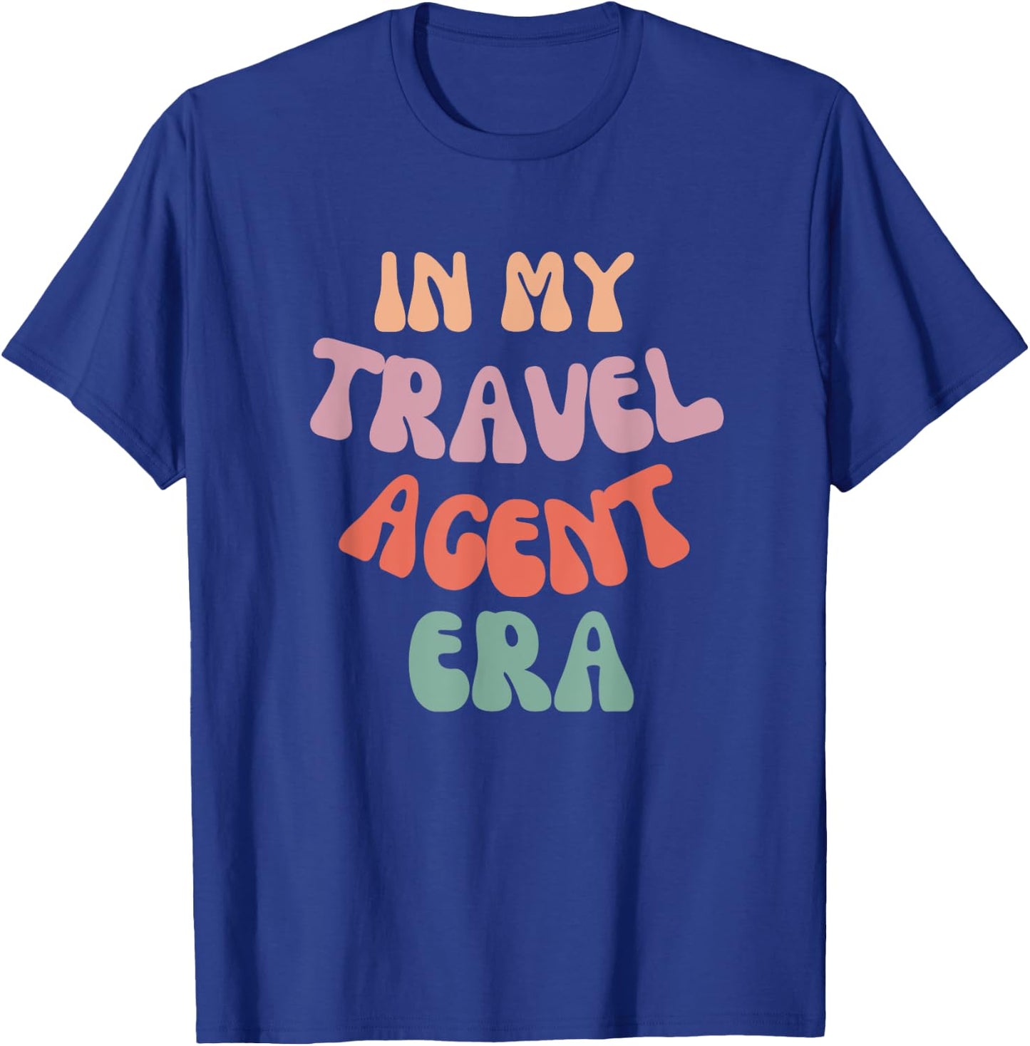 In My Travel Agent Era Funny Travel Agent T-Shirt - T-Shirt | Royal