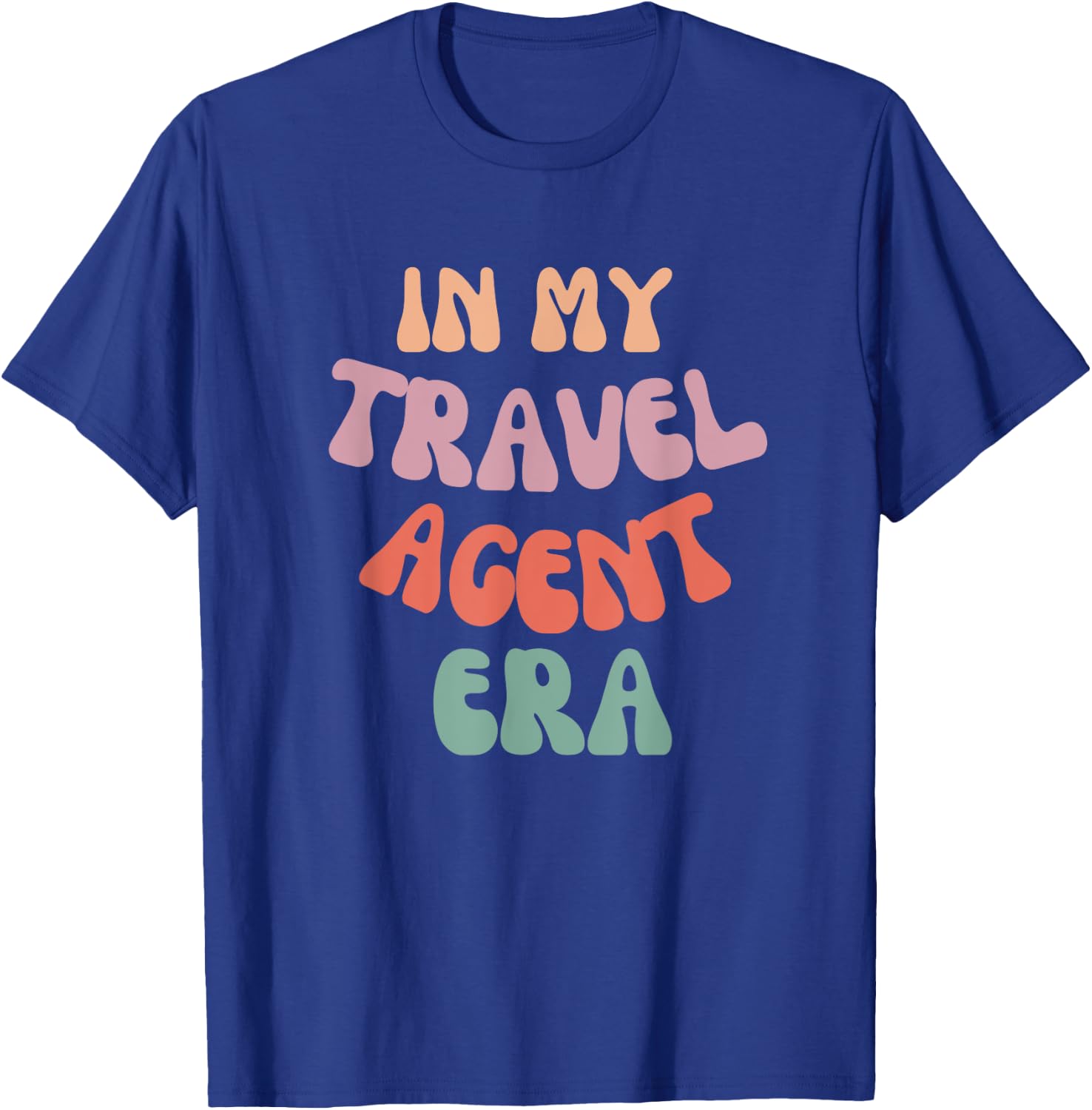 In My Travel Agent Era Funny Travel Agent T-Shirt - T-Shirt | Royal