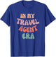 In My Travel Agent Era Funny Travel Agent T-Shirt - T-Shirt | Royal