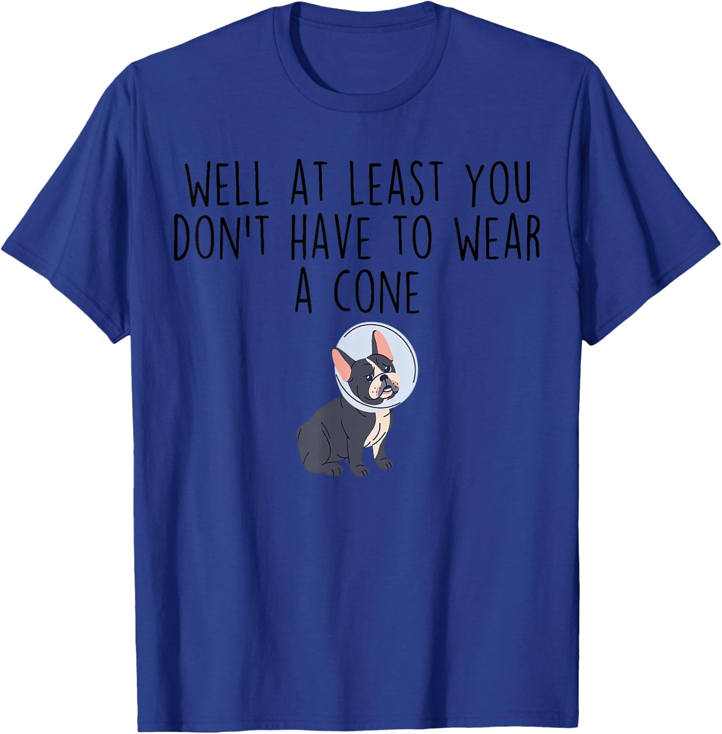 At Least You Don't Have to Wear a Cone-Cancer Recovery T-Shirt - T-Shirt | Royal