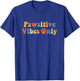 Vet Tech Pawsitive Vibes Veterinarian Veterinary Assistant T-Shirt - T-Shirt | Royal