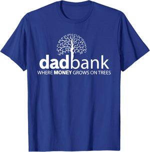 Dad Bank Where The Money Grows On Trees, New Dad T-Shirt - T-Shirt | Royal