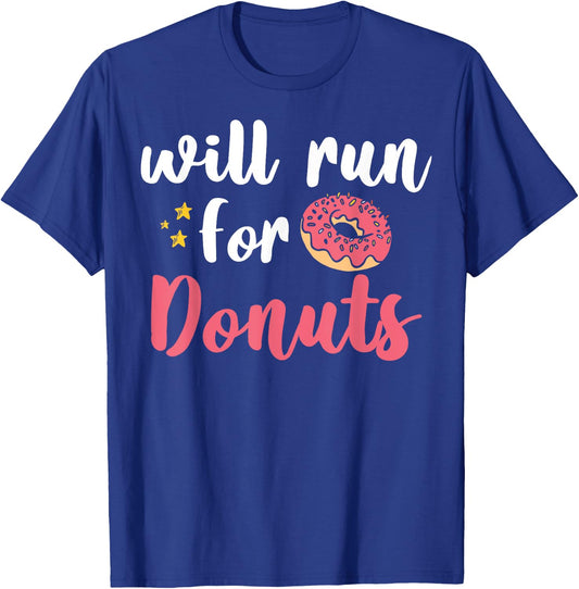 Will Run For Donuts - Motivation Fitness Life T-Shirt - T-Shirt | Royal