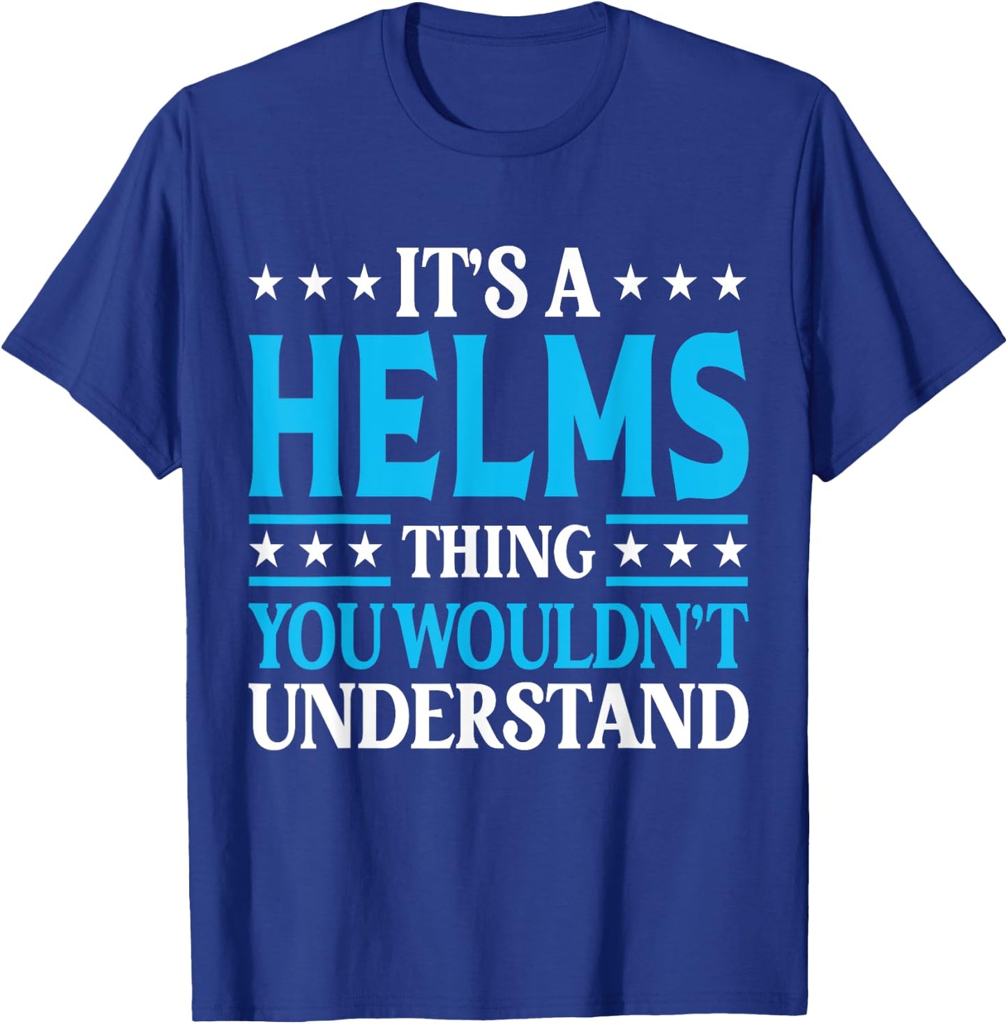 It's A Helms Thing Surname Funny Team Family Last Name Helms T-Shirt - T-Shirt | Royal