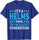 It's A Helms Thing Surname Funny Team Family Last Name Helms T-Shirt - T-Shirt | Royal